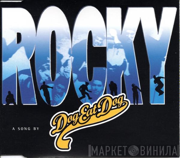 Dog Eat Dog - Rocky