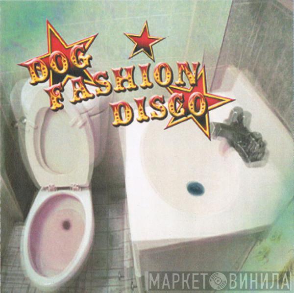 Dog Fashion Disco - Committed To A Bright...