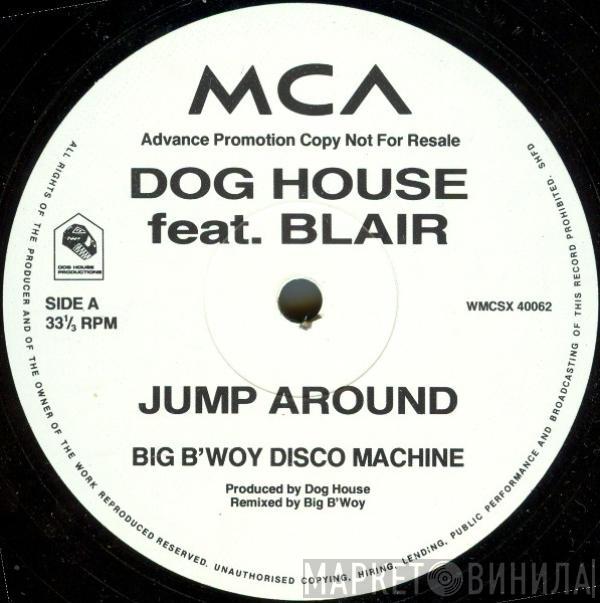 Dog House, Blair - Jump Around