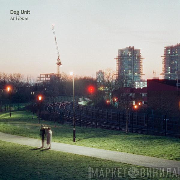 Dog Unit  - At Home