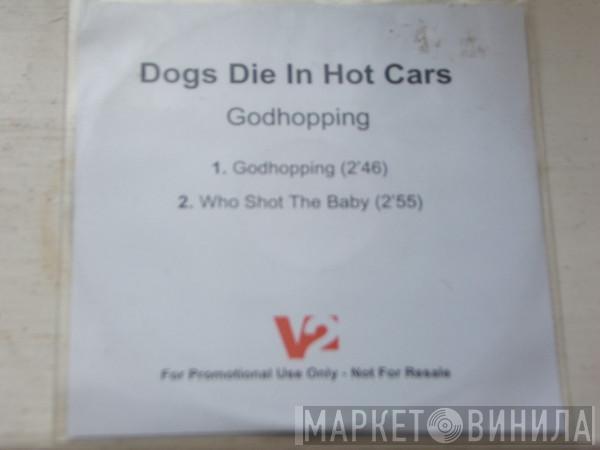 Dogs Die In Hot Cars - Godhopping