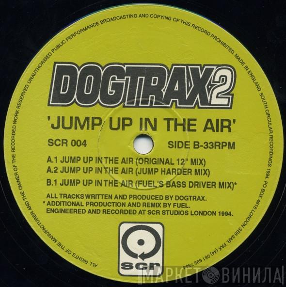 Dogtrax - Jump Up In The Air