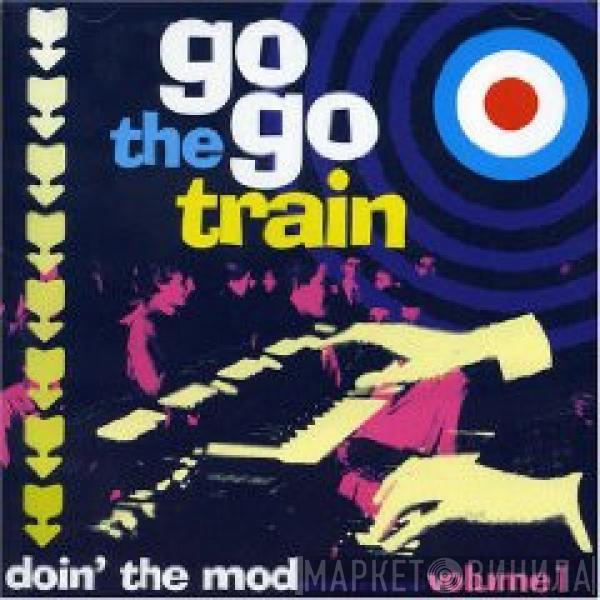  - Doin' The Mod Volume One - The Go Go Train