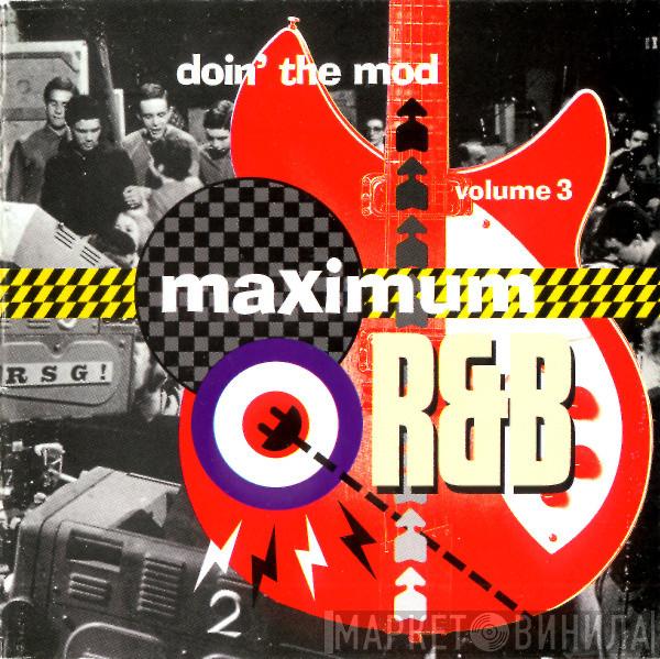  - Doin' The Mod Volume Three - Maximum R&B