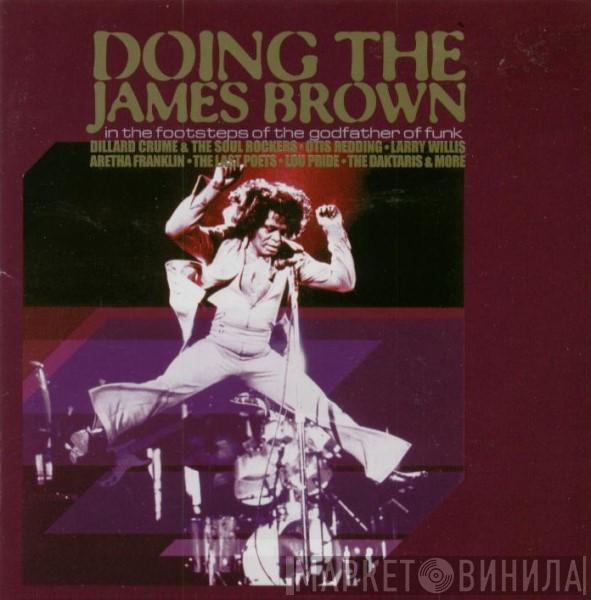  - Doing The James Brown - In The Footsteps Of The Godfather Of Funk