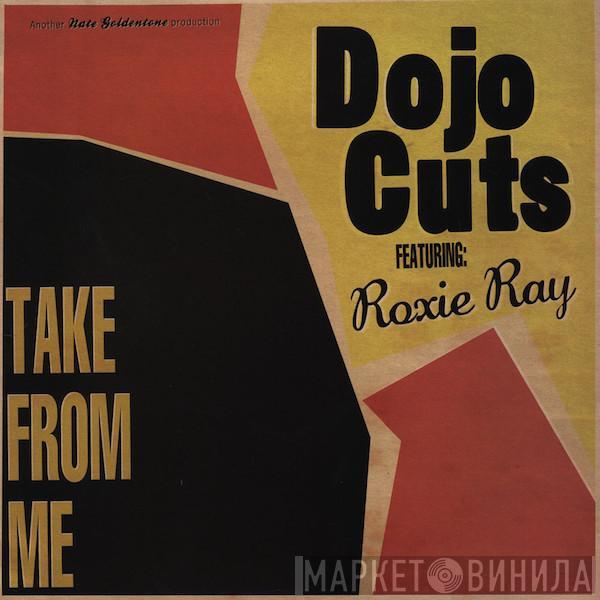 Dojo Cuts, Roxie Ray - Take From Me