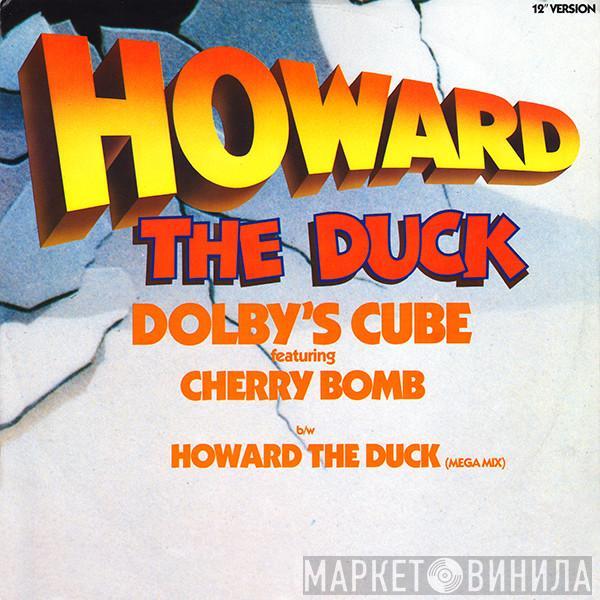 Dolby's Cube, Cherry Bomb  - Howard The Duck