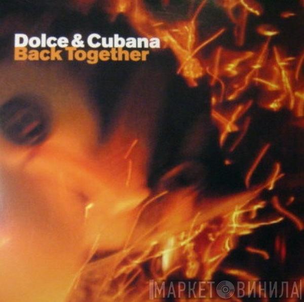 Dolce & Cubana - Back Together