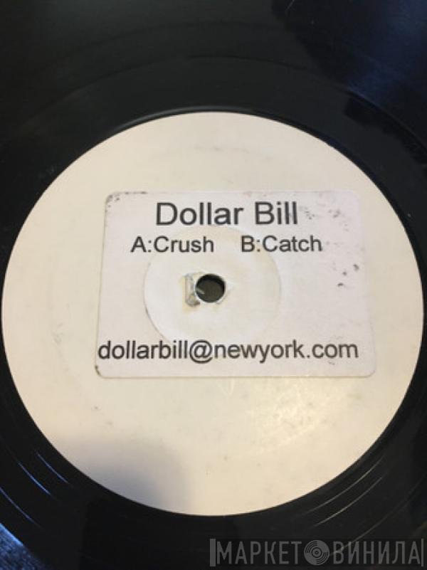 Dollar Bill  - Crush / Catch