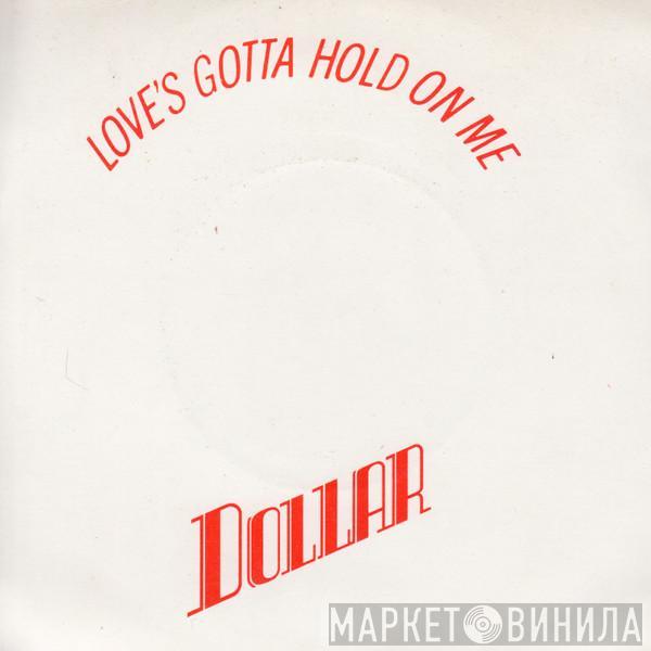 Dollar - Love's Gotta Hold On Me