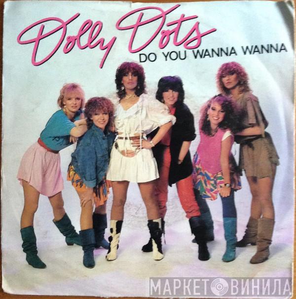  Dolly Dots  - Do You Wanna Wanna