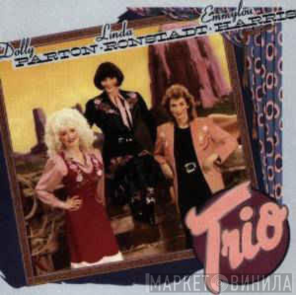 , Dolly Parton & Linda Ronstadt  Emmylou Harris  - Trio