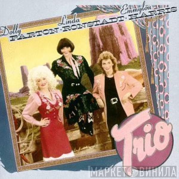 , Dolly Parton , Linda Ronstadt  Emmylou Harris  - Trio