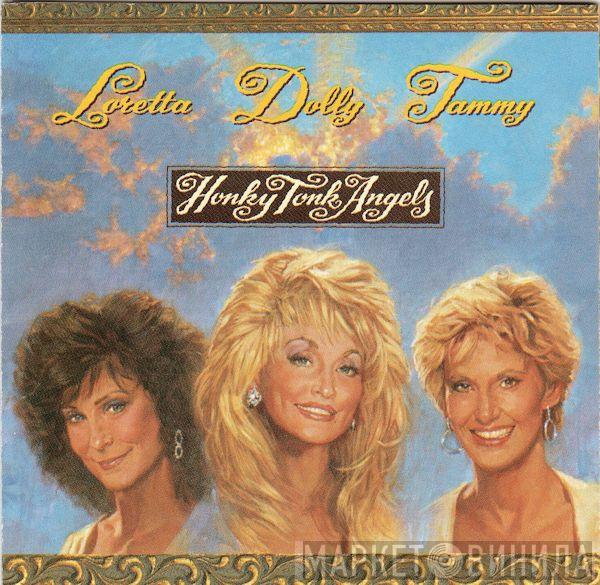 Dolly Parton, Loretta Lynn, Tammy Wynette - Honky Tonk Angels