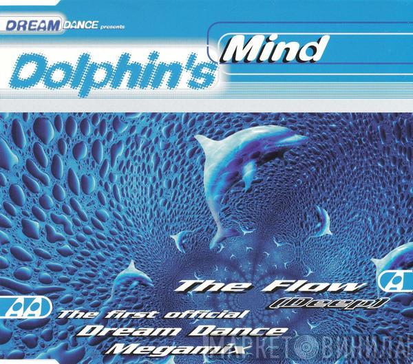 Dolphin's Mind - The Flow (Deep) / The First Official Dream Dance Megamix