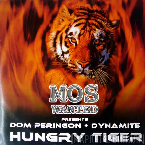 Dom Perignon & Dynamite - Hungry Tiger