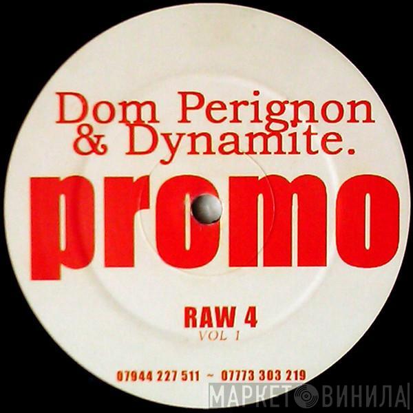 Dom Perignon & Dynamite - Raw 4 Vol 1