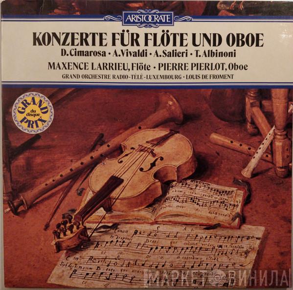 • Domenico Cimarosa • Antonio Vivaldi • Antonio Salieri - Tomaso Albinoni • Maxence Larrieu , Pierre Pierlot • Orchestra Of Radio Luxembourg  Louis De Froment  - Konzerte Für Flöte Und Oboe