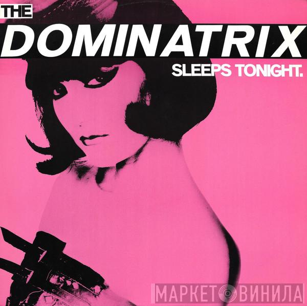 Dominatrix - The Dominatrix Sleeps Tonight