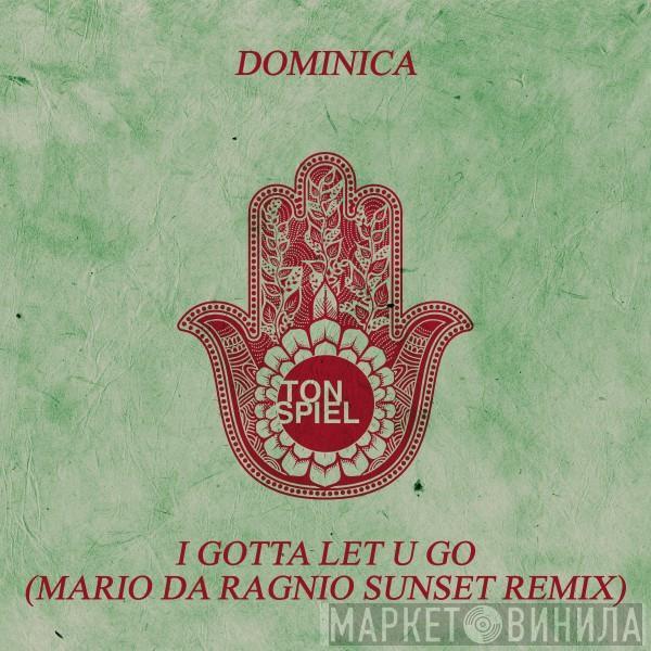  Dominica   - I Gotta Let U Go (Mario da Ragnio Sunset Remix)