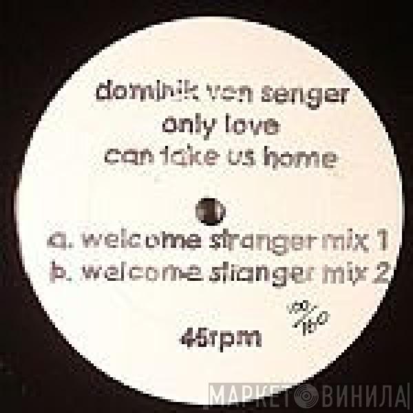 Dominik Von Senger - Only Love Can Take Us Home