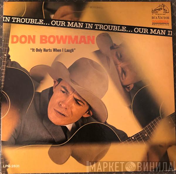  Don Bowman  - Our Man In Trouble (It Only Hurts When I Laugh)