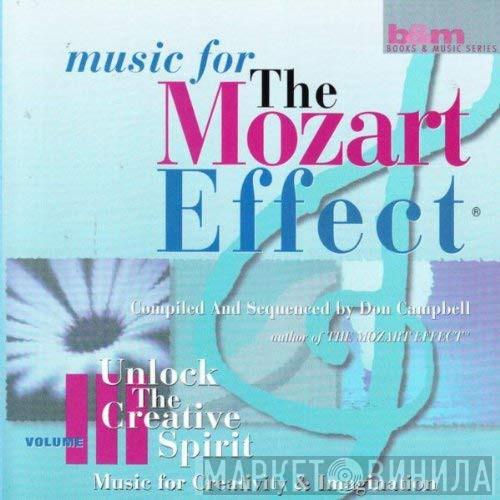 Don Campbell  - The Mozart Effect Volume III - Unlock The Creative Spirit
