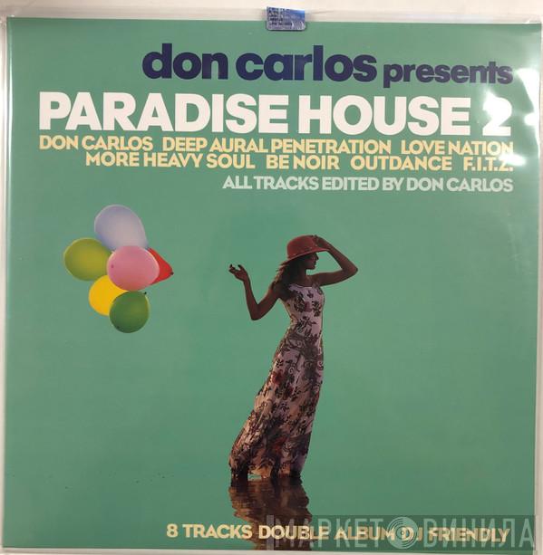 Don Carlos - Paradise House 2