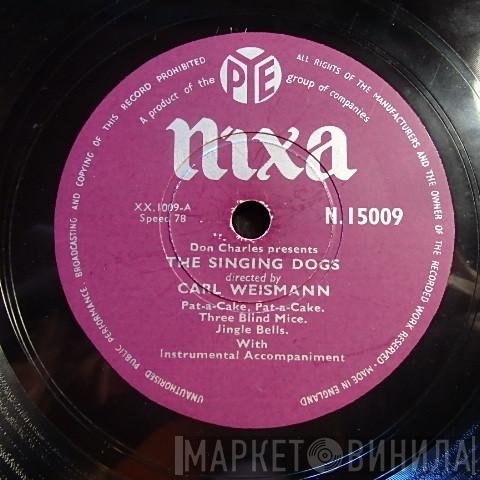 Don Charles, The Singing Dogs, Carl Weismann - The Singing Dogs
