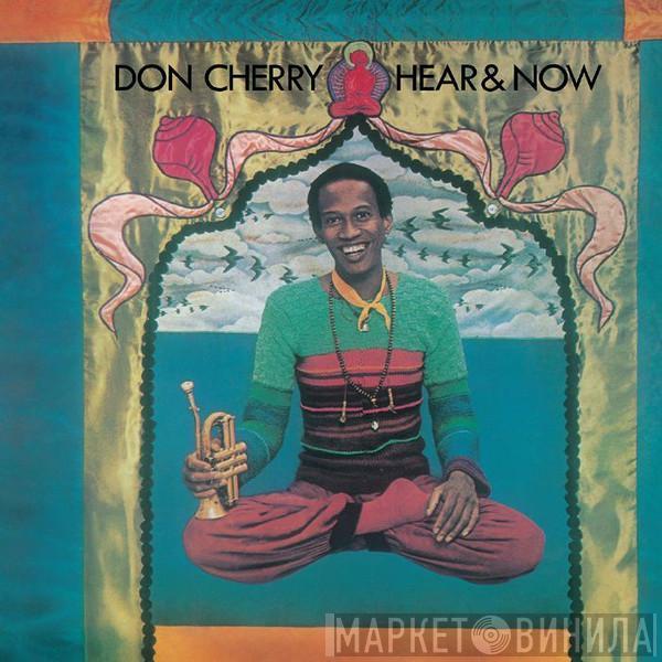 Don Cherry - Hear & Now