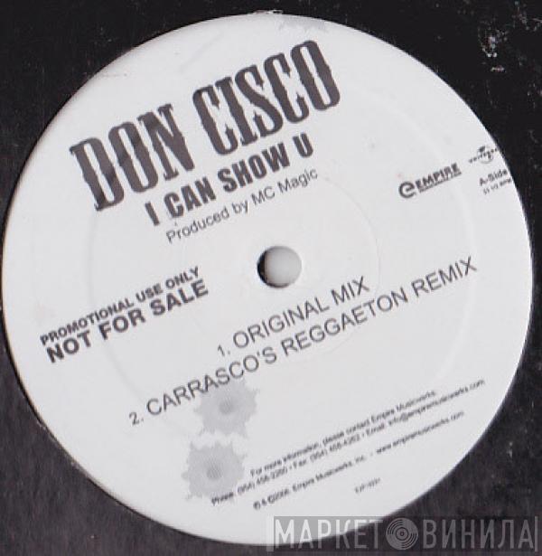 Don Cisco - I Can Show U