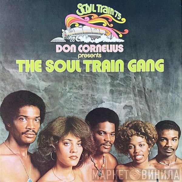 Don Cornelius, Soul Train Gang  - Don Cornelius Presents The Soul Train Gang (Soul Train ’75)