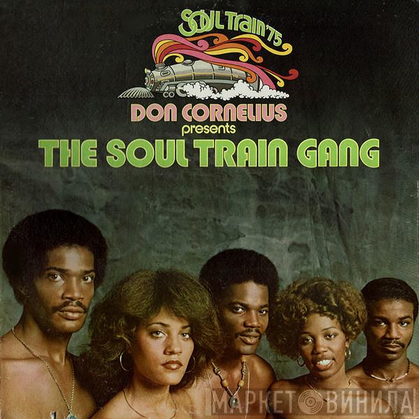 Don Cornelius, Soul Train Gang  - Don Cornelius Presents The Soul Train Gang (Soul Train ’75)