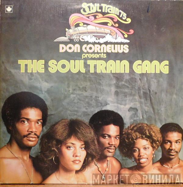 Don Cornelius, Soul Train Gang  - Don Cornelius Presents The Soul Train Gang (Soul Train ’75)
