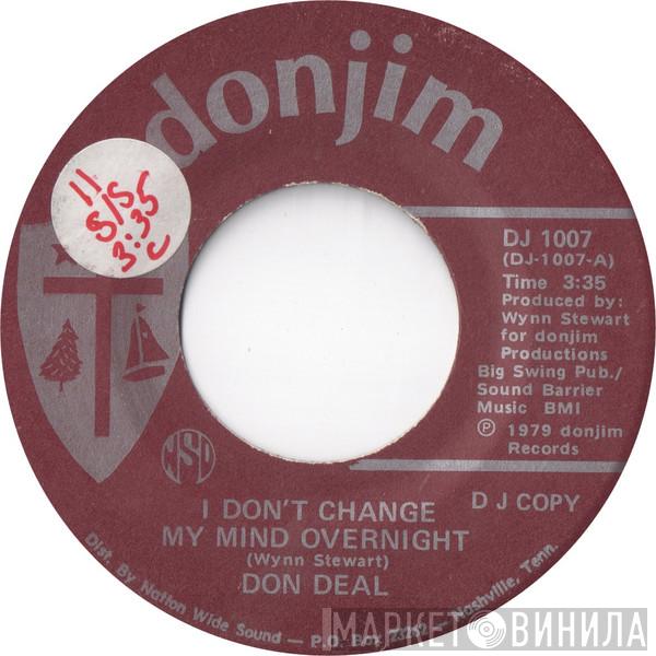 Don Deal - I Don't Change My Mind Overnight