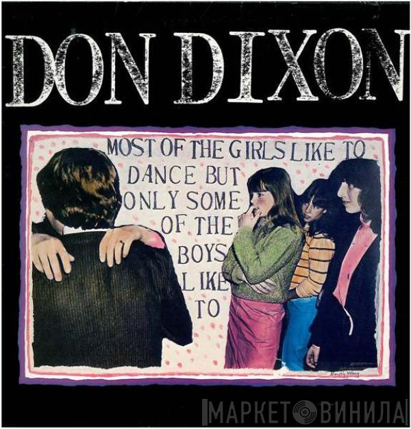 Don Dixon - Most Of The Girls Like To Dance But Only Some Of The Boys Like To