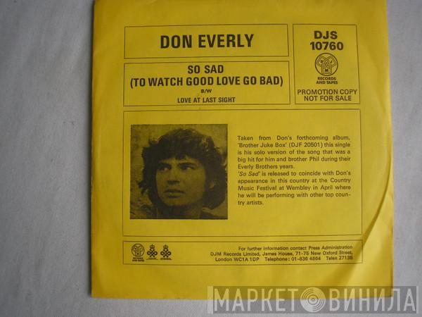Don Everly - So Sad (To Watch Good Love Go Bad)