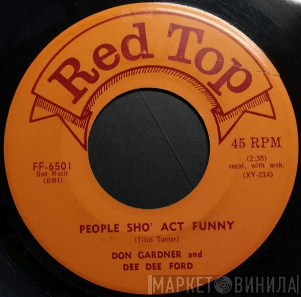 Don Gardner, Dee Dee Ford - People Sho' Act Funny / Shake A Leg, Baby