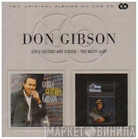Don Gibson - Girls Guitars And Gibson / Too Much Hurt
