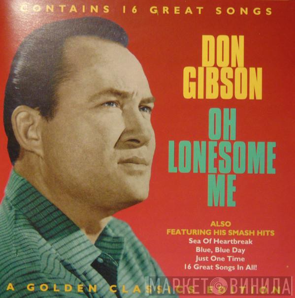 Don Gibson - Oh Lonesome Me