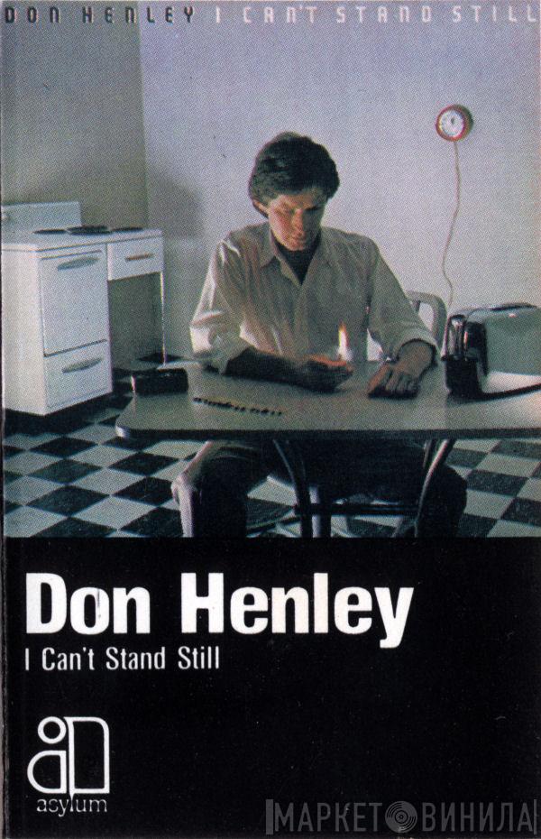  Don Henley  - I Can't Stand Still