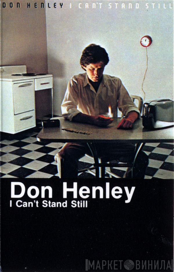  Don Henley  - I Can't Stand Still