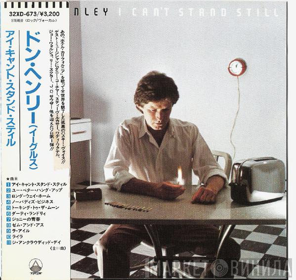  Don Henley  - I Can't Stand Still