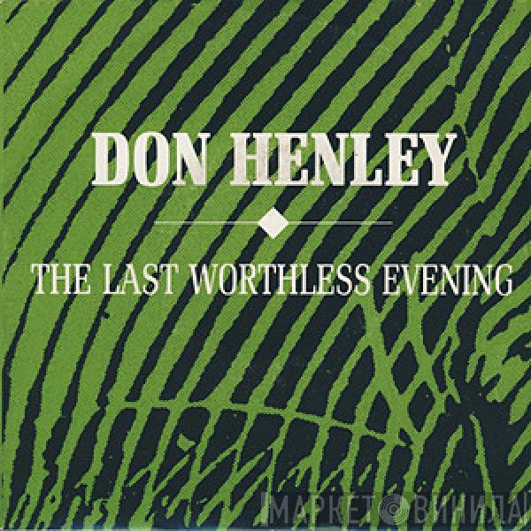 Don Henley - The Last Worthless Evening