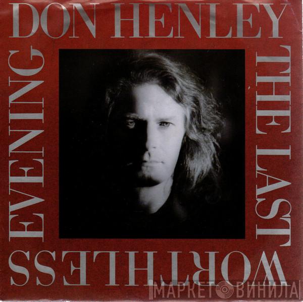 Don Henley - The Last Worthless Evening
