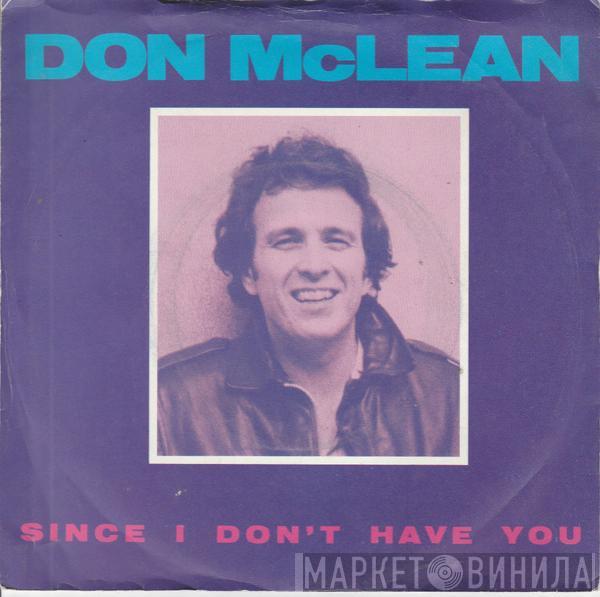 Don McLean - Since I Don't Have You