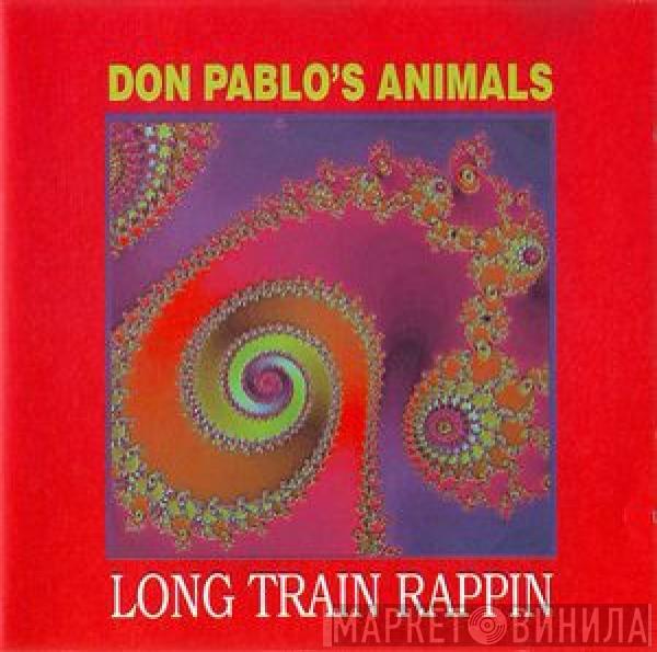 Don Pablo's Animals - Long Train Rappin'
