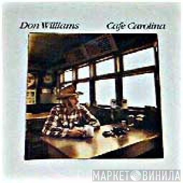 Don Williams  - Cafe Carolina