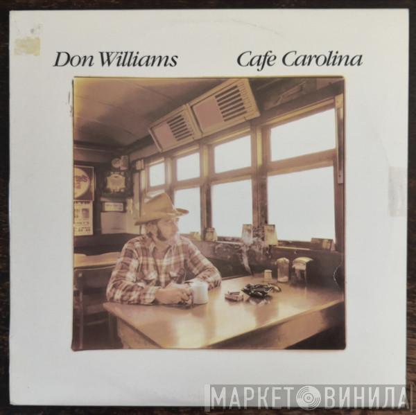  Don Williams   - Cafe Carolina