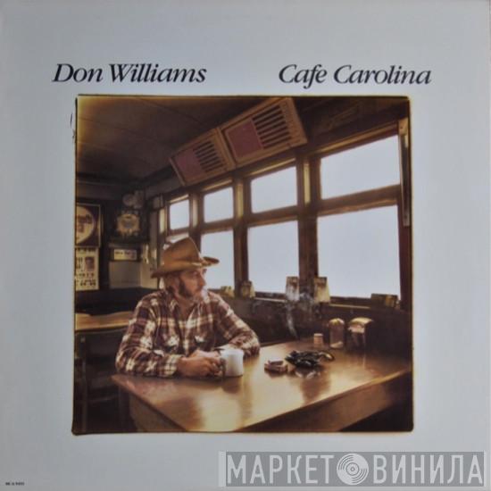  Don Williams   - Cafe Carolina